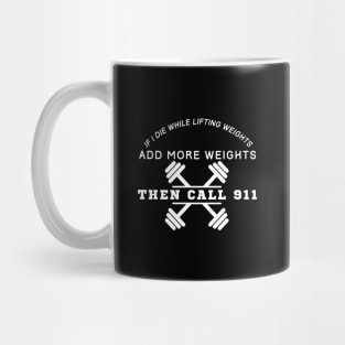 If I Die While Lifting Weights Mug